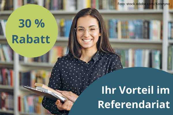 Ihr Vorteil im Referendariat 30 Prozent Rabatt
